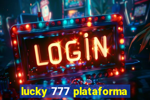 lucky 777 plataforma